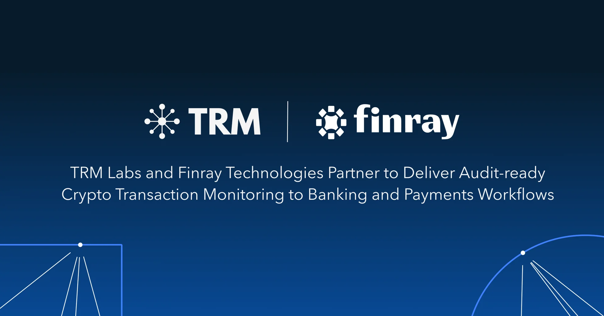 TRM Labs and Finray Technologies Partner to Deliver Audit-ready Crypto Transaction Monitoring to Banking and Payments Workflows