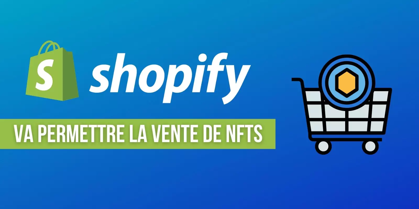 Shopify ouvre la vente de NFT pour le e-commerce