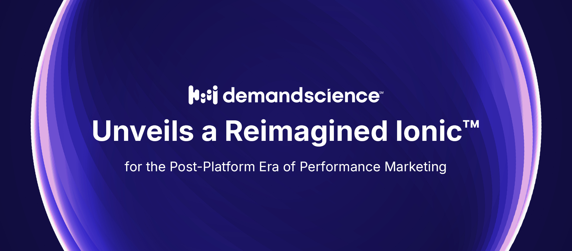 DemandScience Unveils a Reimagined Ionic for the Post-Platform Era