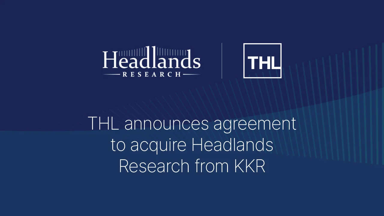 THL Announces Agreement to Acquire Headlands Research from KKR
