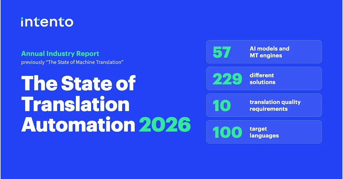 Intento Publishes The State of Translation Automation 2026, an Interactive Benchmark of 229 AI Translation Solutions in 100 Languages