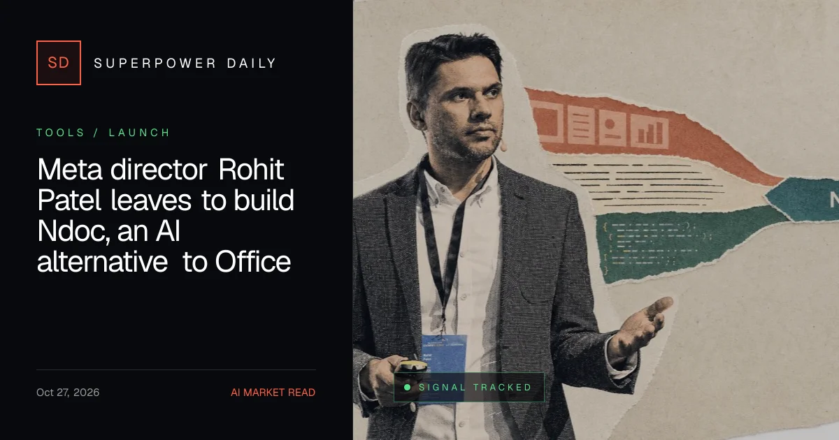 Meta director Rohit Patel leaves to build Ndoc, an AI alternative to Office