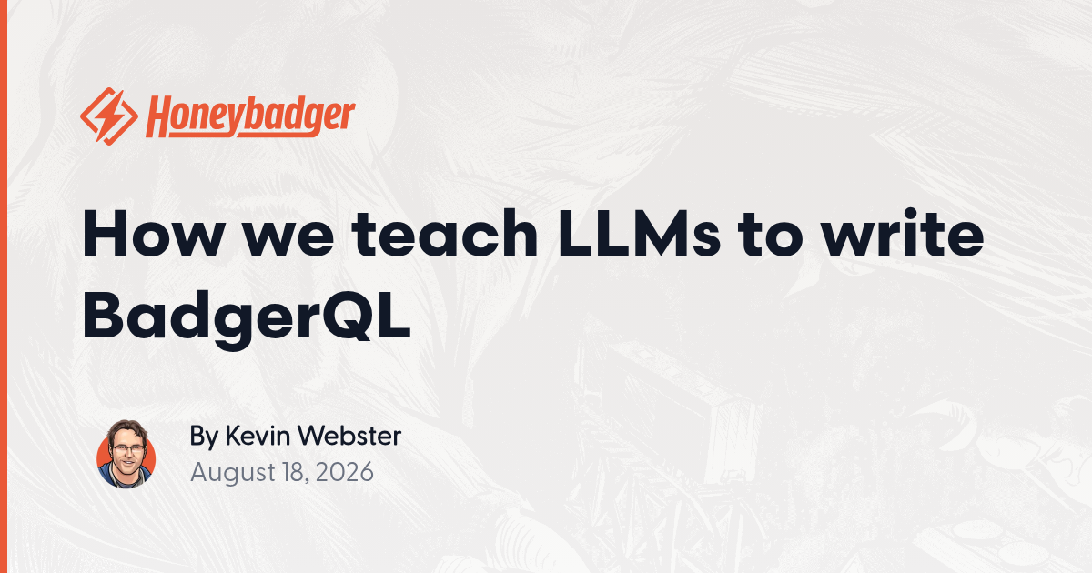 How we teach LLMs to write BadgerQL