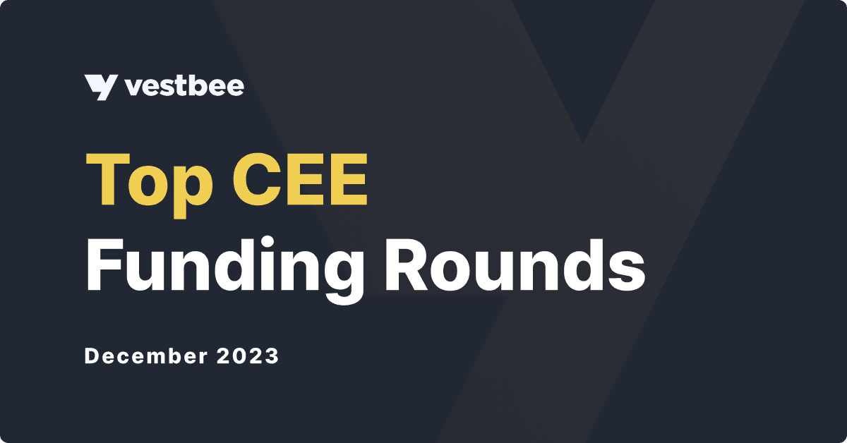 TOP CEE Startups That Closed Investment Rounds In December 2023