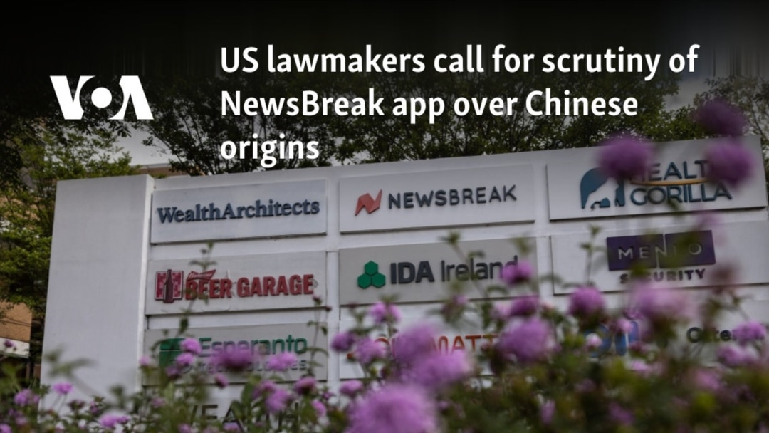 US lawmakers call for scrutiny of NewsBreak app over Chinese origins