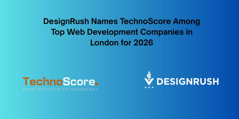 DesignRush Names TechnoScore Among Top Web Development Companies in London for 2026