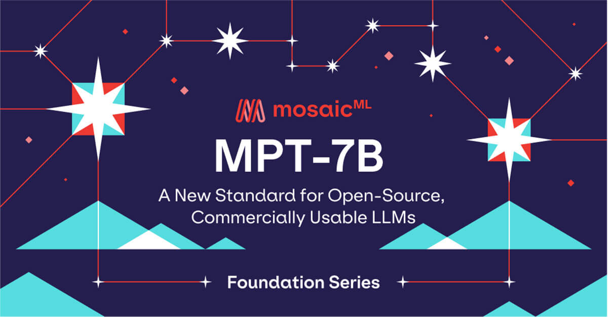 Introducing MPT-7B: A New Standard for Open-Source, Commercially Usable LLMs