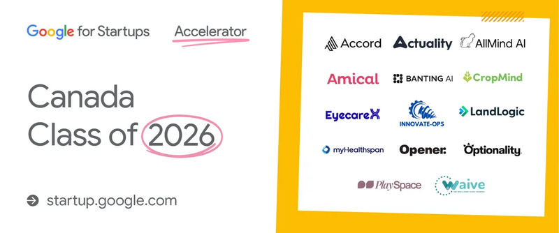 Google Announces Canada Cohort for its 2026 Google for Startups Accelerator