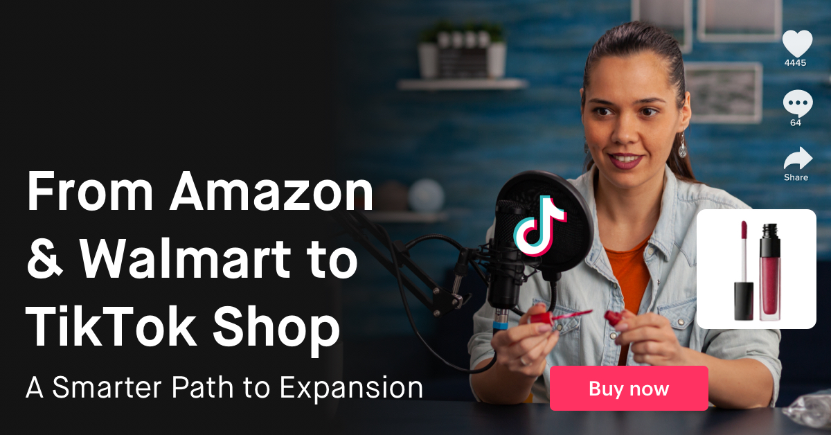 From Amazon & Walmart to TikTok Shop: A Smarter Path to Expansion