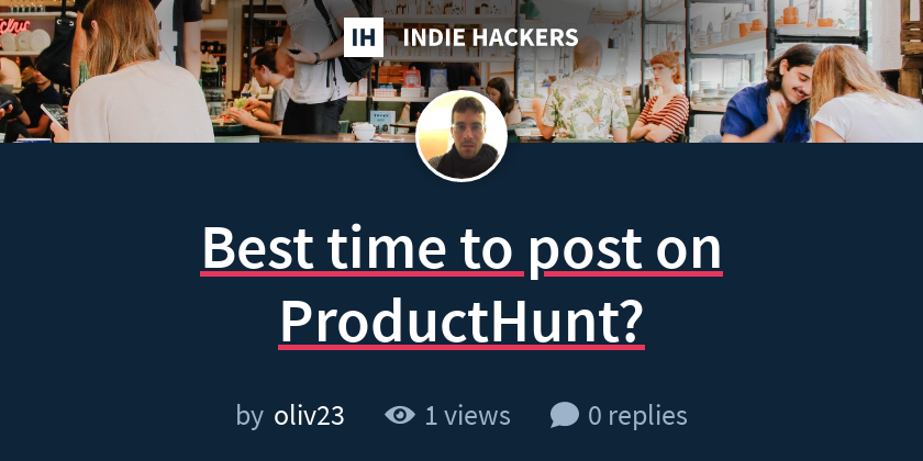 Best time to post on ProductHunt?