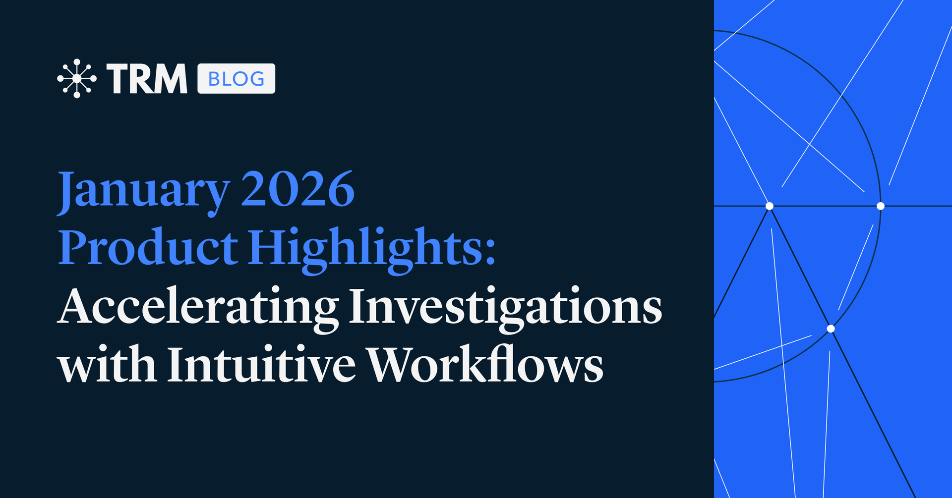 January 2026 Product Highlights: Accelerating Investigations with Intuitive Workflows