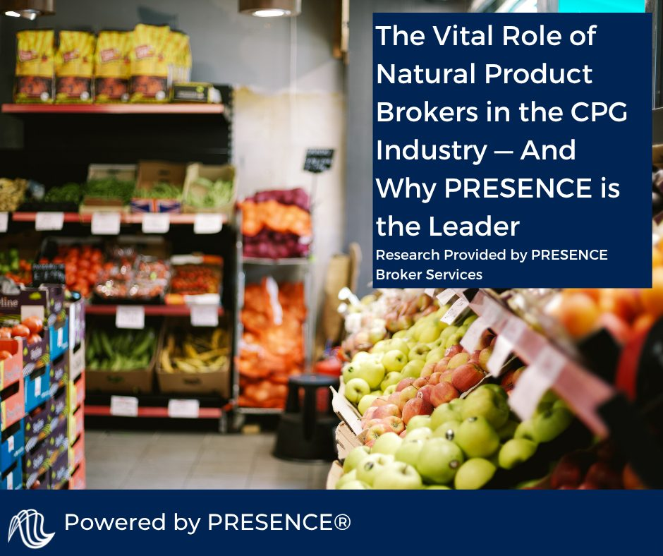 The Vital Role of Natural Product Brokers in the CPG Industry and Why PRESENCE is the Leader