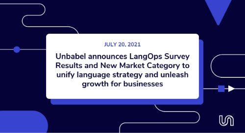 Unbabel Announces LangOps Survey Results and New Market Category to Unify Language Strategy and Unleash Growth for Businesses