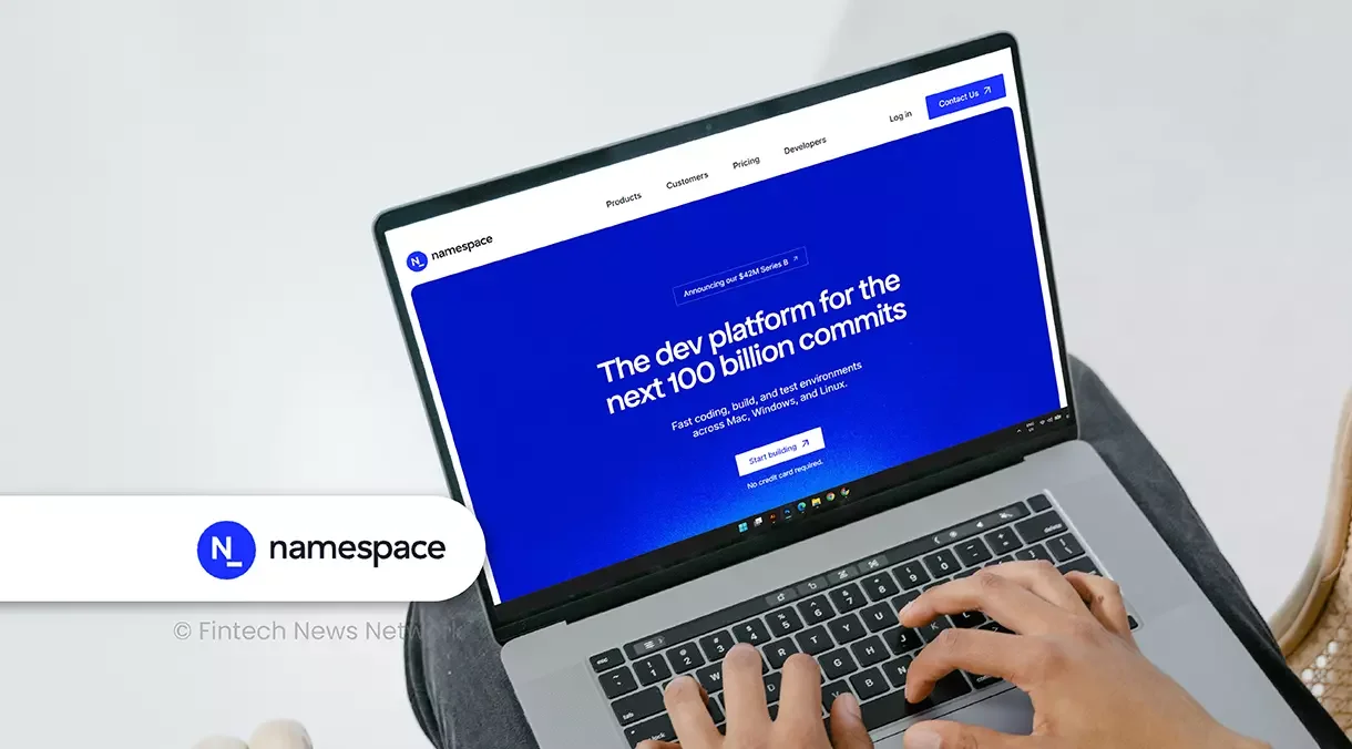 Namespace Raises US$42M Series B to Expand Software Build Services - Fintech Schweiz Digital Finance News