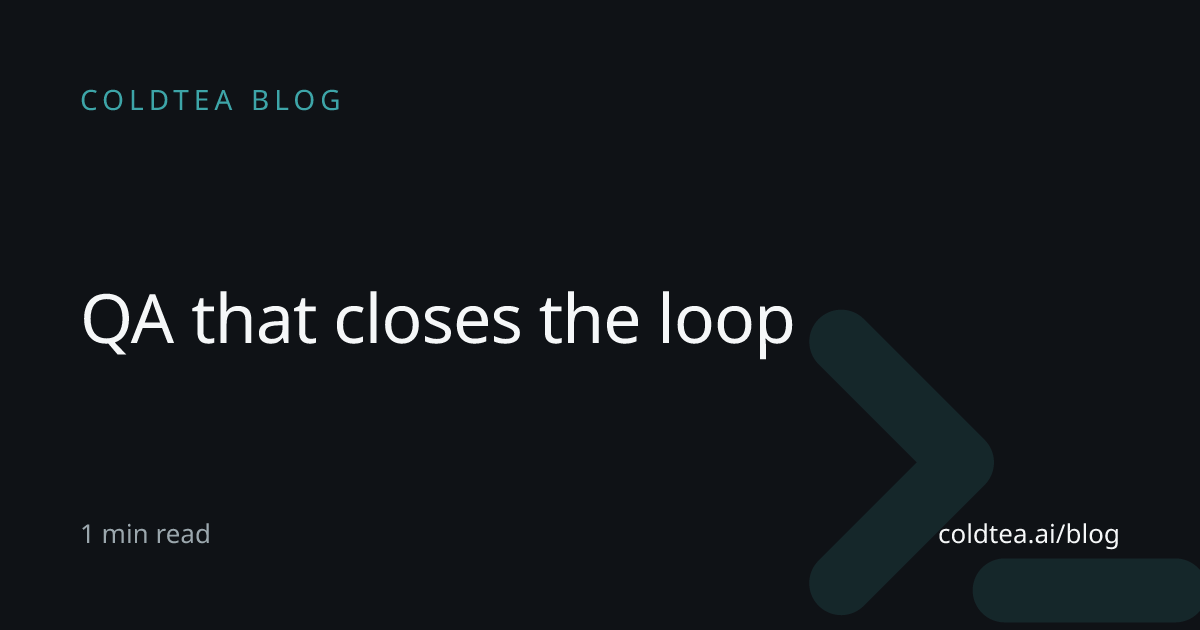 QA that closes the loop