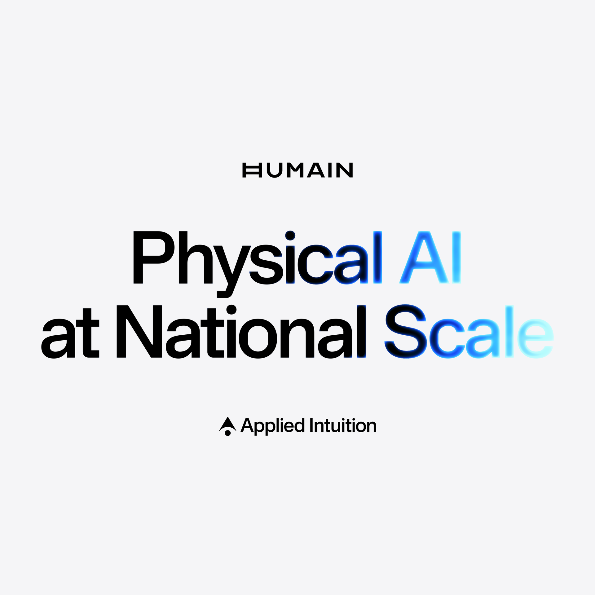 HUMAIN and Applied Intuition Announce Strategic Collaboration to Deploy Physical AI Across Saudi Arabia, Starting with Autonomous Trucking