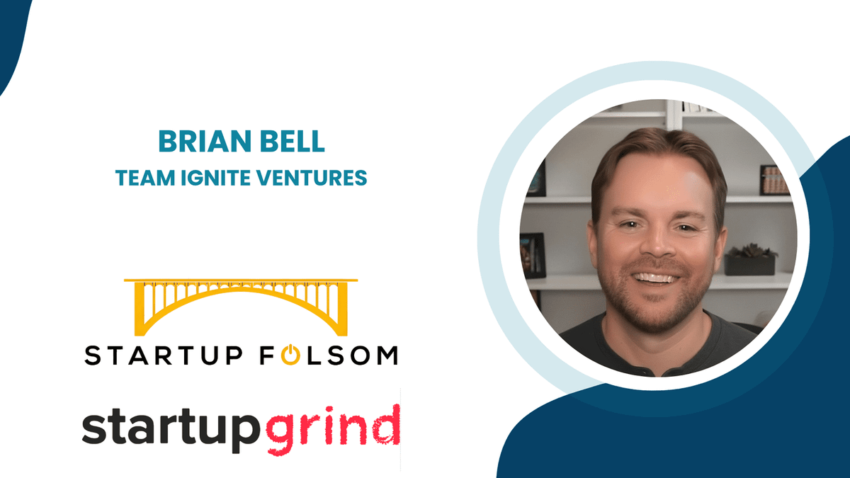 Team, Team, Team. What VC Brian Bell Told Folsom Founders About Raising in the AI Era