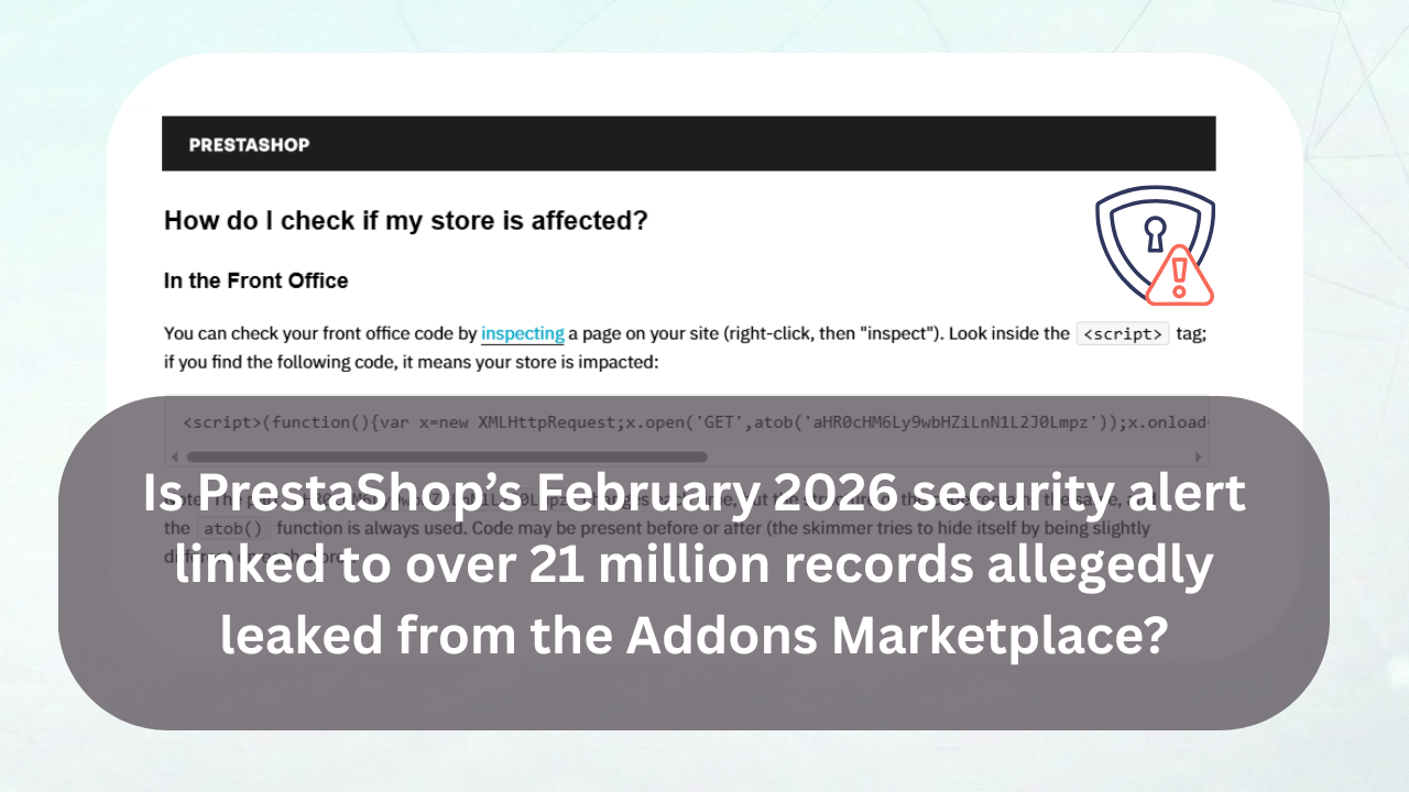 Is PrestaShop February 2026 security alert linked to over 21 million records allegedly leaked from the Addons Marketplace
