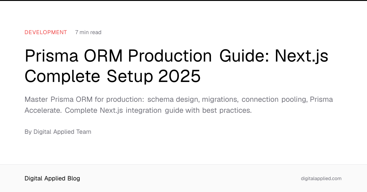 Prisma ORM Production Guide: Next.js Complete Setup 2025