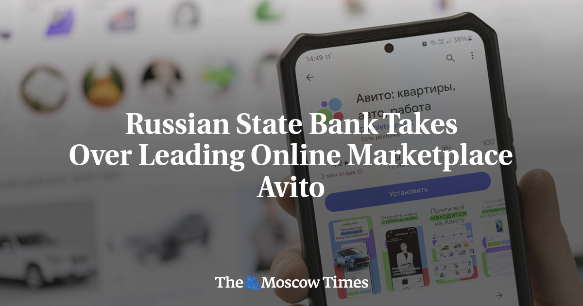 Russian State Bank Takes Over Leading Online Marketplace Avito