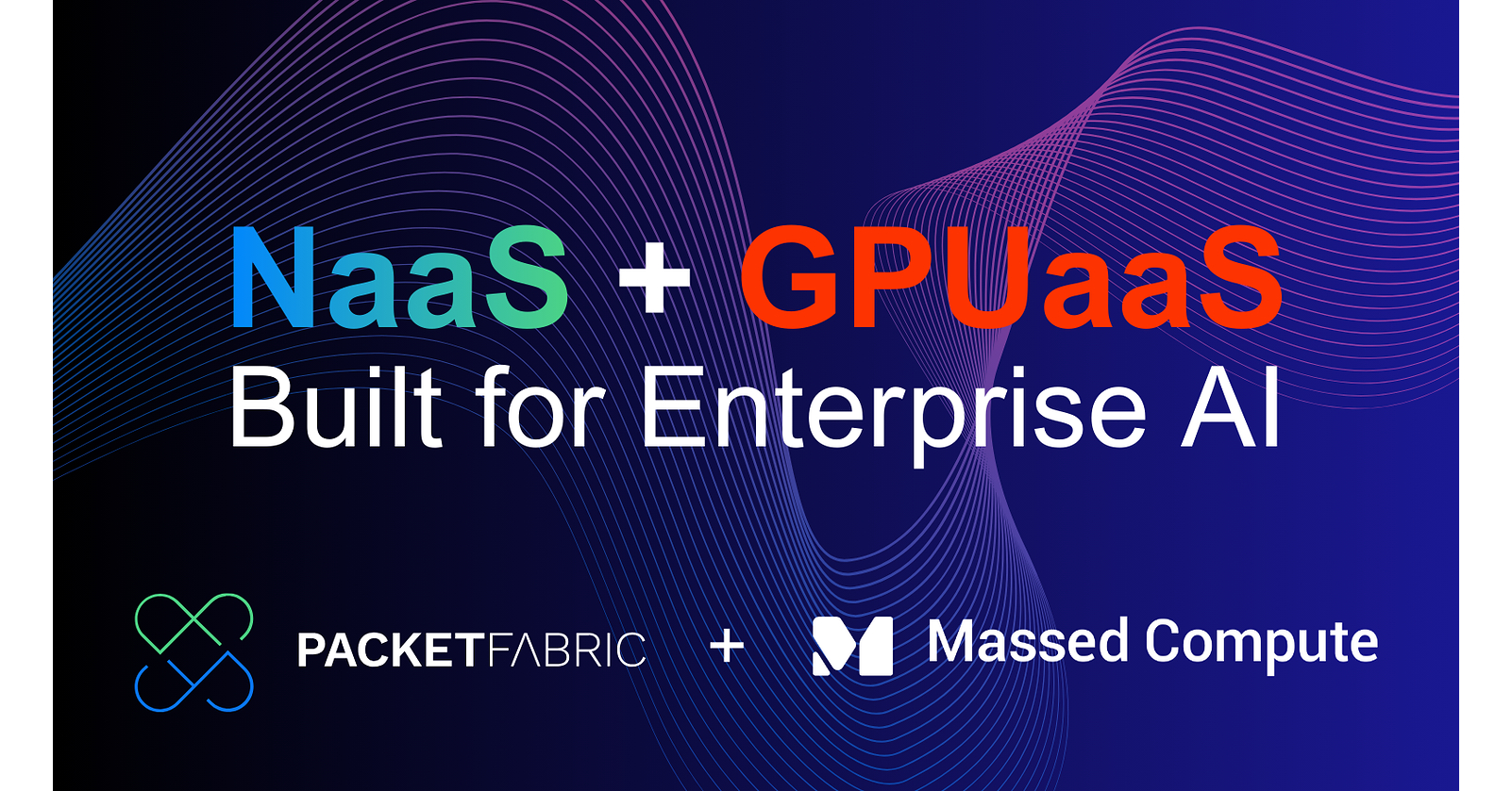 PacketFabric and Massed Compute Introduce Industry's First Integrated GPUaaS & NaaS Offering for Enterprise AI