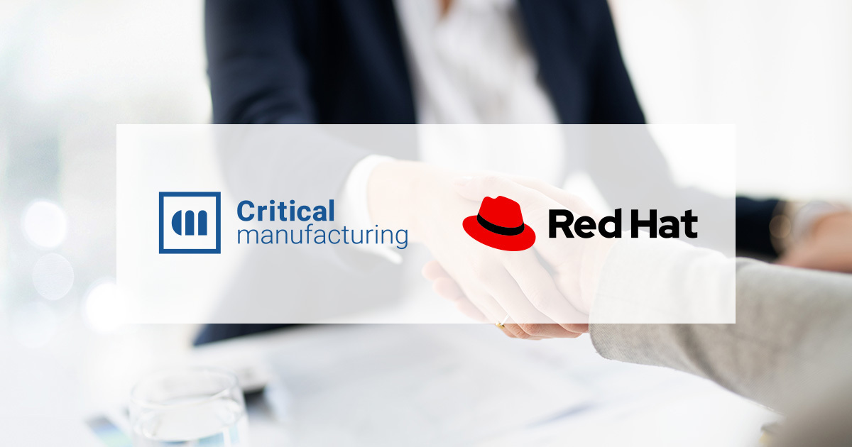Critical Manufacturing and Red Hat Collaborate to Modernize Operational Efficiency on the Factory Floor