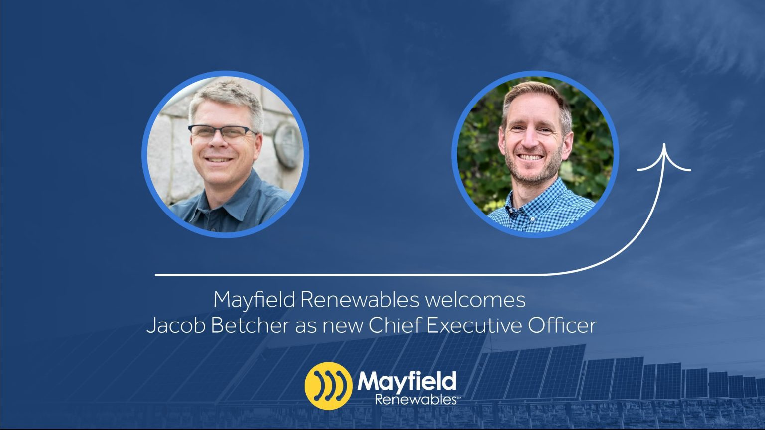 Mayfield Renewables Welcomes Jacob Betcher as New Chief Executive Officer