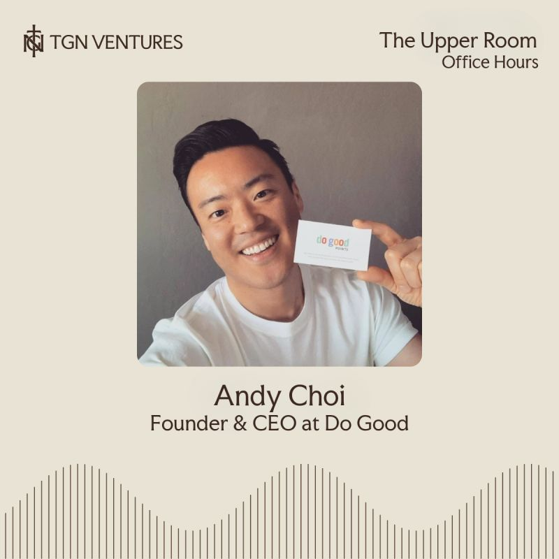 TGN Ventures Discussion with Andy Choi, Founder & CEO of Do Good