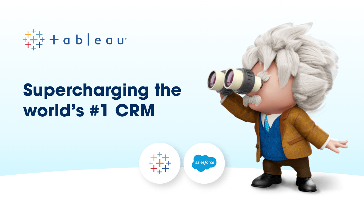 Tableau powers smarter experiences and deeper insights in the Salesforce Customer 360