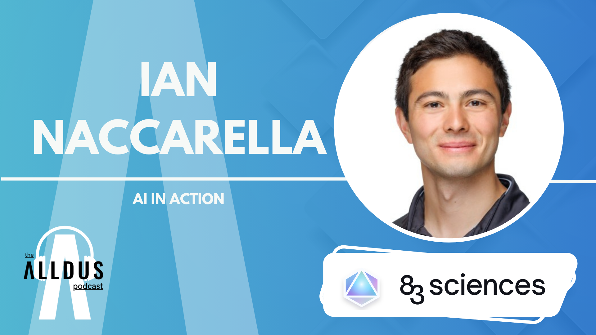 AI in Action E567: How Frontier AI Is Accelerating Materials Discovery with 83 Sciences’ Ian Naccarella