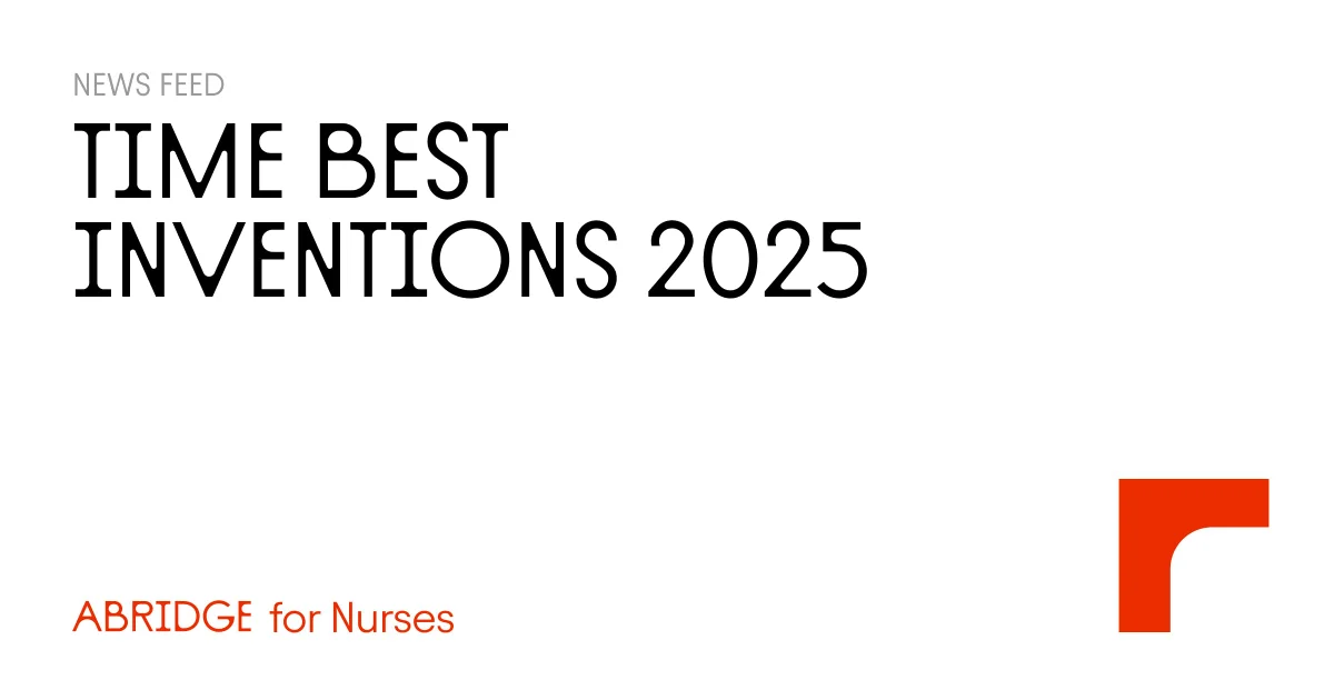 Abridge for Nurses named to TIME's Best Inventions of 2025