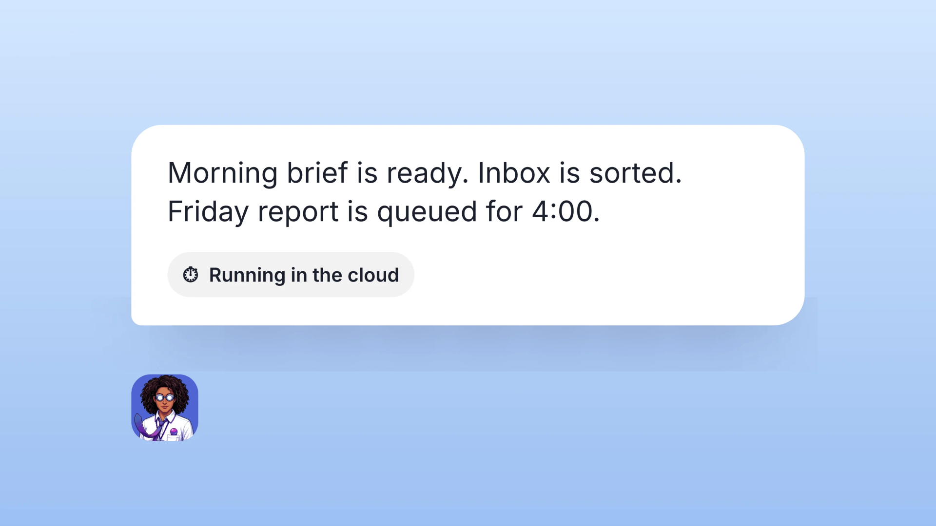 Your agents can run in the cloud now