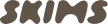 Skims