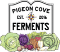 Pigeon Cove Ferments