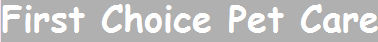 First Choice Pet Care