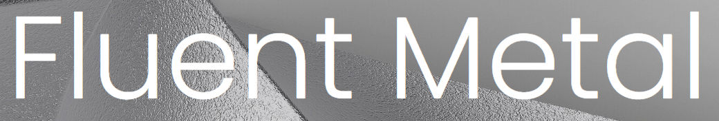 Fluent Metal
