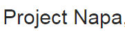 Project Napa