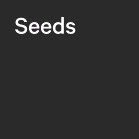 Seeds