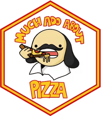 Much Ado About Pizza