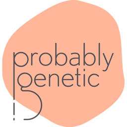 Probably Genetic